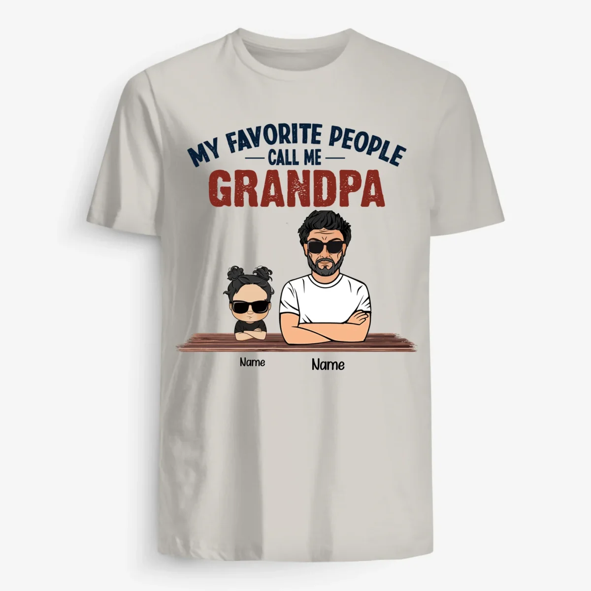 My Favorite People Call Me Grandpa | Personalized T-shirt for Dad